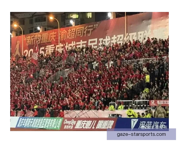 重庆超级联赛激战全场精彩瞬间回顾球迷热血沸腾不容错过